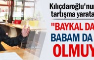 Kılıçdaroğlu: Baykal da denedi babam da denedi olmuyor