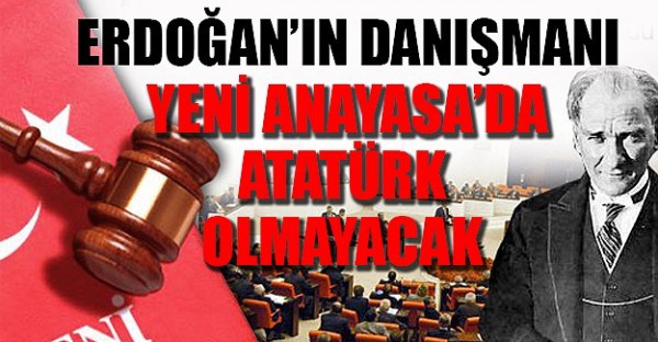 Cumhurbaşkanı Başdanışmanı: Yeni Anayasa’da Atatürk’e atıf yapılan maddeler olmayacak