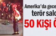 Amerika'da gece kulübüne terör saldırısı