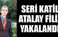 Seri katil Atalay Filiz yakalandı