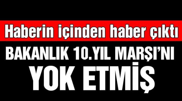 10. Yıl Marşı bakanlığın sitesinden yok oldu