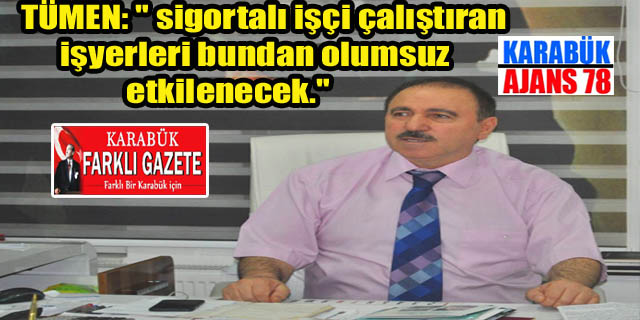 TÜMEN ; “İŞ SAĞLIĞI VE GÜVENLİĞİ YASASI’NI DEĞERLENDİRDİ.