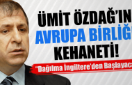 Ümit Özdağ’ın Avrupa Birliği Kehaneti Doğru Çıktı!