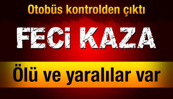 Yozgat’ta yolcu otobüsü devrildi: 3 ölü, 15 yaralı