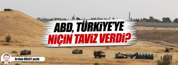 Arslan Bulut: ABD, Türkiye’ye niçin taviz verdi?
