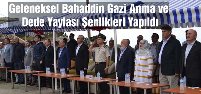 Geleneksel Bahaddin Gazi Anma ve Dede Yaylası Şenlikleri Yapıldı