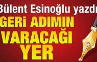 Geri adımın varacağı yer