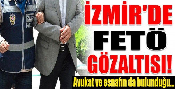 İzmir’de FETÖ operasyonu