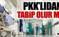 Batuhan Çolak: PKK’lıdan tabip olur mu?