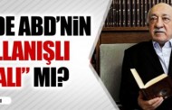 Selcan Taşçı: “FETÖ” de ABD’nin “kullanışlı aptalı” mı?