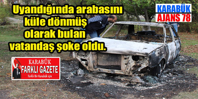 Karabük’te otomobil kundaklandı.