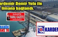 Kardemir Demir Yolu ile limana bağlandı