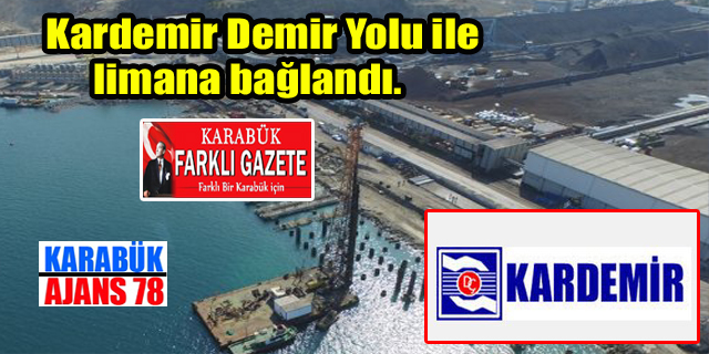 Kardemir Demir Yolu ile limana bağlandı