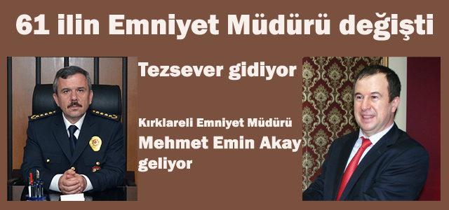 61 ilin Emniyet Müdürü değişti