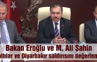 Bakan Eroğlu ve M. Ali Şahin Gözaltılar ve Diyarbakır saldırısını Değerlendirdi