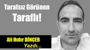 Tarafsız Görünen Taraflı